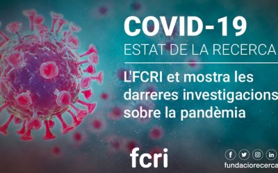 L’FCRI us manté informats de les novetats en recerca sobre Covid-19